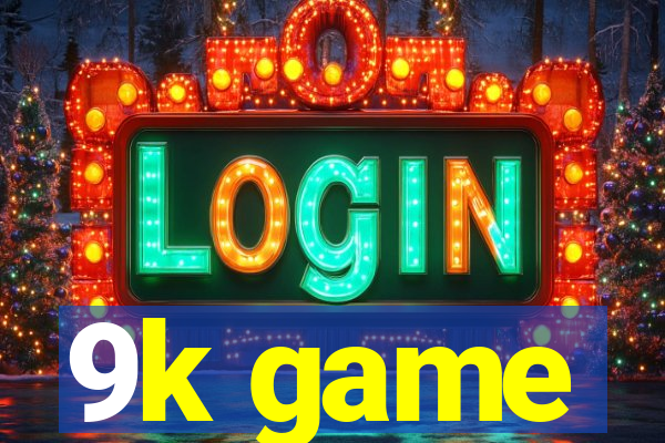 9k game